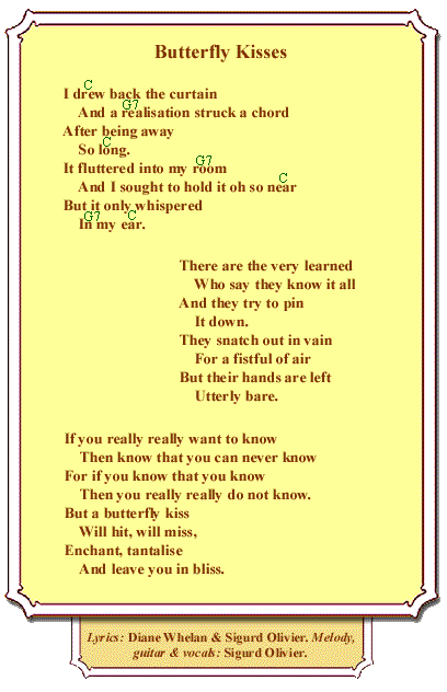 Butterfly Kisses is the song in which Yin-Yin the Wise witch explains that the truth is intangible and cannot be put into words